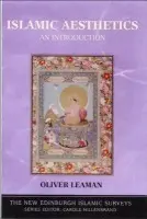 Islamic Aesthetics - Leaman, Oliver (Professor of Philosophy, University of Kentucky)