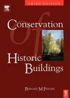 Conservation of Historic Buildings - Feilden, Bernard