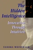 Hidden Intelligence - Weintraub, Sandra