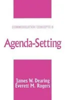 Agenda-Setting - Dearing, James W. a Rogers, Everett M.