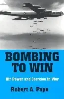 Bombing to Win - Pape, Robert A.