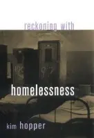 Reckoning with Homelessness - Hopper, Kim