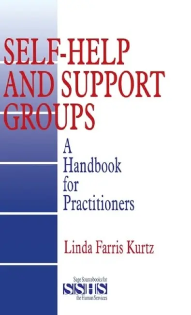 Self-Help and Support Groups - Kurtz, Linda  Farris