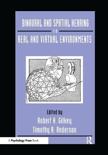 Binaural and Spatial Hearing in Real and Virtual Environments