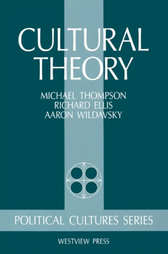 Cultural Theory - Thompson, Michael a Ellis, Richard a Wildavsky, Aaron