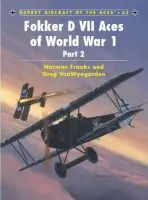 Fokker D VII Aces of World War 1 - VanWyngarden, Greg a Franks, Norman