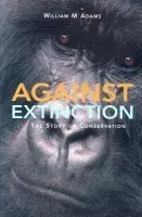 Against Extinction - Adams, William Bill (University of Cambridge, UK)