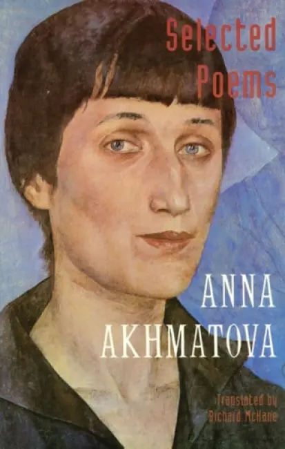 Selected Poems - Akhmatova, Anna Andreevna