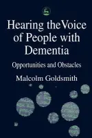 Hearing the Voice of People with Dementia - Goldsmith, Malcolm