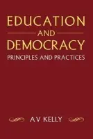 Education and Democracy - Kelly, A Vic