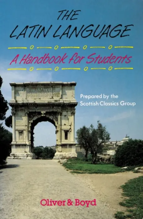 Latin Language Handbook for Students Handbook for Students, A - Scottish Classics Group a Scottish Classics Group