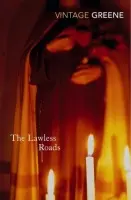 Lawless Roads - Greene, Graham