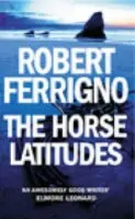 Horse Latitudes - Ferrigno, Robert