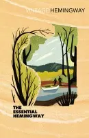 Essential Hemingway - Hemingway, Ernest