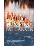 Border Crossing - Barker, Pat