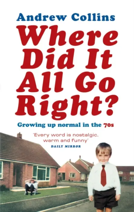 Where Did It All Go Right? - Collins, Andrew
