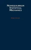 Nonequilibrium Statistical Mechanics - Zwanzig, Robert (Chief, Section on Theoretical Biophysics, Chief, Section on Theoretical Biophysics, National Institutes of Health)