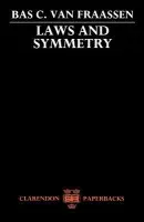 Laws and Symmetry - van Fraassen, Bas C. (Professor of Philosophy, Professor of Philosophy, Princeton University)