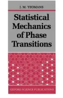 Statistical Mechanics of Phase Transitions - Yeomans
