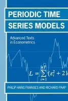Periodic Time Series Models - Franses, Philip Hans (, Econometric Institute, Erasmus University, Rotterdam) a Paap, Richard (, Faculty of Economics, Erasmus University, Rotterdam)