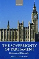 Sovereignty of Parliament - Goldsworthy, Jeffrey (Professor of Law, Professor of Law, Monash University, Australia)