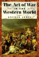 Art of War in Western World - Jones, Archer
