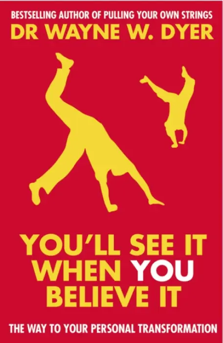 You'll See It When You Believe It - Dyer, Dr Wayne W