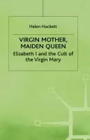 Virgin Mother, Maiden Queen - Hackett, H.