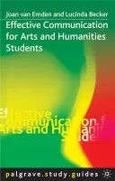 Effective Communication for Arts and Humanities Students - Emden, Joan van (University of Reading, UK) a Becker, Lucinda (University of Reading, UK)