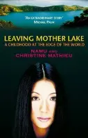Leaving Mother Lake - Mathieu, Christine a Namu, Yang E