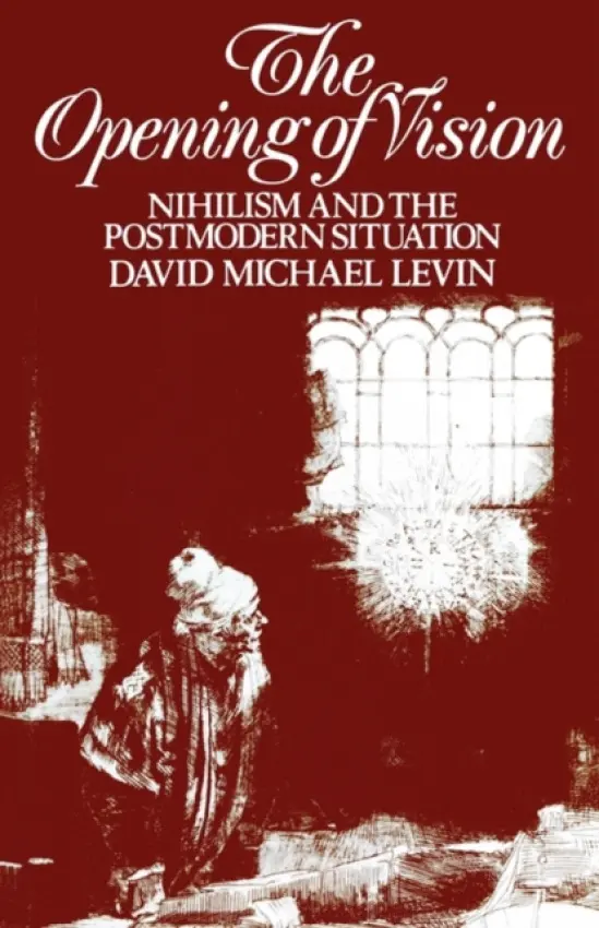 Opening of Vision - Levin, David Michael