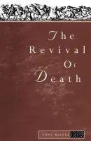 Revival of Death - Walter, Tony (University of Bath, UK)