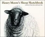Henry Moore's Sheep Sketchbook - Moore, Henry a Clark, Kenneth