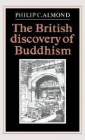 British Discovery of Buddhism - Almond, Philip C. (University of Queensland)