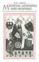 Medieval Listening and Reading - Green, Dennis Howard
