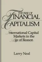 Rise of Financial Capitalism - Neal, Larry (University of Illinois, Urbana-Champaign)