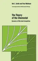Theory of the Chemostat - Smith, Hal L. (Arizona State University) a Waltman, Paul (Emory University, Atlanta)