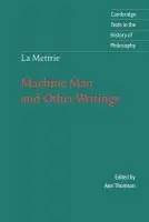 La Mettrie: Machine Man and Other Writings - La Mettrie, Julien Offray de