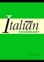 Using Italian Vocabulary - Danesi, Marcel (University of Toronto)