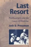 Last Resort - Pressman, Jack D. (University of California, San Francisco)