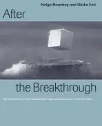 After the Breakthrough - Nowotny, Helga (Universitat Wien, Austria) a Felt, Ulrike (Universitat Wien, Austria)