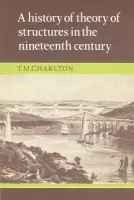 History of the Theory of Structures in the Nineteenth Century - Charlton, T. M.