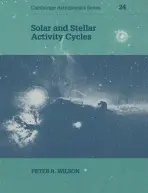 Solar and Stellar Activity Cycles - Wilson, Peter R. (University of Sydney)