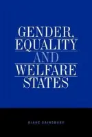 Gender, Equality and Welfare States - Sainsbury, Diane (Stockholms Universitet)