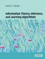 Information Theory, Inference and Learning Algorithms - MacKay, David J. C. (University of Cambridge)