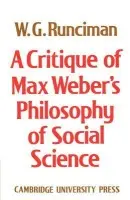 Critique of Max Weber's Philosophy of Social Science - Runciman, W. G.
