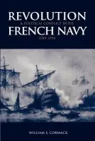 Revolution and Political Conflict in the French Navy 1789-1794 - Cormack, William S. (University of Guelph, Ontario)