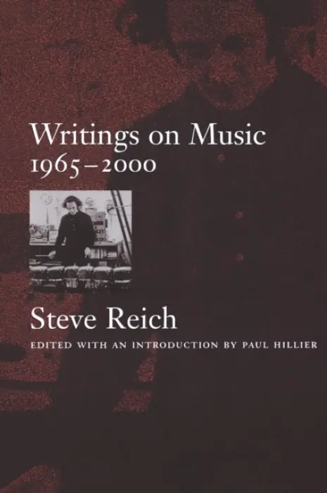 Writings on Music, - Reich, Steve