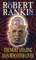 Most Amazing Man Who Ever Lived - Rankin, Robert