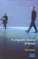 Linguistic History of Italian, A - Maiden, Martin